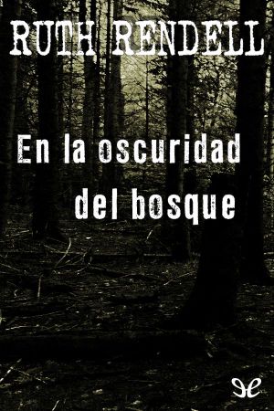 [Inspector Wexford 05] • En la oscuridad del bosque